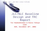 NLC - The Next Linear Collider Project JLC/NLC Baseline Design and TRC Report Tor Raubenheimer & Kaoru Yokoya ISG9 KEK, December 10 th, 2002.