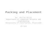 Packing and Placement Dr. Philip Brisk Department of Computer Science and Engineering University of California, Riverside CS 223.