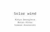 Solar wind Katya Georgieva Boian Kirov Simeon Asenovski.