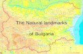 The Natural landmarks of Bulgaria. The Belogradchik Rocks The Belogradchik Rocks are a group of bizarre sandstone and limestone rock formations, reaching.