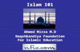 Islam 101 Ahmed Mirza M.D Naqshbandiya Foundation For Islamic Education.