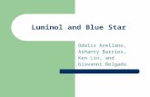 Luminol and Blue Star Odalis Arellano, Ashanty Barrios, Ken Lin, and Giovanni Delgado.