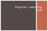 DIGITAL LEARNING LAB.  We are changing the name “Computer Lab” to “Digital Learning Lab” because:  The Common Core State Standards integrate digital.
