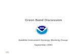 Green-1 9/17/2015 Green Band Discussion Satellite Instrument Synergy Working Group September 2003.