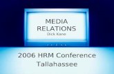 MEDIA RELATIONS Dick Kane 2006 HRM Conference Tallahassee.