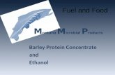 Barley Protein Concentrate and Ethanol M ontana M icrobial P roducts Fuel and Food.