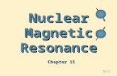 15-1 Nuclear Magnetic Resonance Chapter 15. 15-2 Electromagnetic Radiation u Electromagnetic radiation: light and other forms of radiant energy  = c.