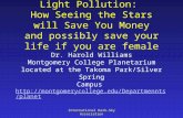 International Dark-Sky Association Light Pollution: How Seeing the Stars will Save You Money and possibly save your life if you are female Dr. Harold Williams.