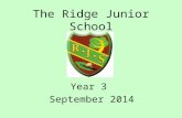 The Ridge Junior School Year 3 September 2014. Ensuring a smooth transition We have been working very closely with Broadway to ensure a smooth transition.