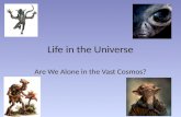 Life in the Universe Are We Alone in the Vast Cosmos?