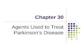 Chapter 30 Agents Used to Treat Parkinson’s Disease.