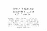 Train Station! Japanese Class All levels. Number your Paper 1 thru 41. Write your full name on line 1. You will see the numbers of each frame in the bottom.