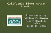 California Elder Abuse Summit Presentation by William F. Benson Health Benefits ABCs April 29, 2010.