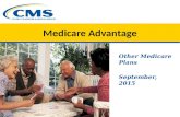Medicare Advantage Other Medicare Plans September, 2015.