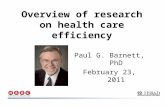 Overview of research on health care efficiency Paul G. Barnett, PhD February 23, 2011.