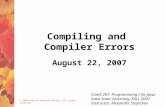 © 2004 Pearson Addison-Wesley. All rights reserved August 22, 2007 Compiling and Compiler Errors ComS 207: Programming I (in Java) Iowa State University,