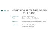 Beginning C for Engineers Fall 2005 Instructor: Bettina Schimanski TAs:Gabe Mulley & Joel Dever Website:schimb/beginC2005 Lecture 1 – Section.