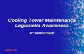 ® Cooling Tower Maintenance Legionella Awareness 4 th Installment.