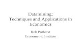 Datamining: Techniques and Applications in Economics Rob Potharst Econometric Institute.