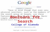 Booleans for Search College of Alameda pmcdermott@peralta.edu Copyright © 2010 Patrick McDermott “Have in mind though that even very advanced searchers,