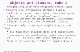 Based on slides at buildingjavaprograms.com Objects and Classes, take 2 Managing Complexity with Programmer-Defined Types  Classes are programmer-defined.