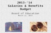 2013–‘14 Salaries & Benefits Budget Board of Education March 12, 2013.