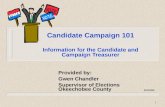 1 Candidate Campaign 101 Information for the Candidate and Campaign Treasurer Provided by: Gwen Chandler Supervisor of Elections Okeechobee County 03/25/2008.
