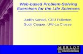 Judith Kandel, CSU Fullerton Scott Cooper, UW-La Crosse Web-based Problem-Solving Exercises for the Life Sciences.