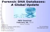 Forensic DNA Databases: A Global Update NISI Seminar February 26, Forensic DNA Databases: A Global Update NISI Seminar February 26, 2010 Seoul, Korea Tim.