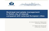 Dr. Anna Wojewnik-Filipkowska University of Gdańsk Dr. Małgorzata Rymarzak University of Gdańsk Municipal real estate management in Polish city of Gdansk.
