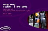 Hong Kong FILMART & HAF 2008 1 Prepared for Hong Kong Trade Development Council March 2008 Hong Kong FILMART & HAF 2008.