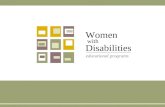 Educational programs Women with Disabilities. Why This Curriculum? 54 million Americans live with disabilities 28.6 million are women (21.3% of all females)