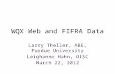 WQX Web and FIFRA Data Larry Theller, ABE, Purdue University Leighanne Hahn, OISC March 22, 2012.