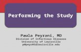 Paula Peyrani, MD Division of Infectious Diseases University of Louisville p0peyr01@louisville.edu Performing the Study.