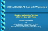 Feb. 6, 20012001 ASME/API Gas-Lift Workshop1 Routine Validation Testing of Every Gas-Lift Valve Informal Presentation by Naiza Abdullah, Brunei Shell Petroleum.