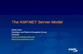 The ASP.NET Server Model Martin Parry Developer and Platform Evangelism Group Microsoft martin.parry@microsoft.com .