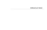 ORACLE RAC. Definition Oracle Real Application Cluster (RAC) is a cluster system at the application level. It uses shared disk architecture that provides.