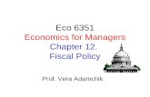 Eco 6351 Economics for Managers Chapter 12. Fiscal Policy Prof. Vera Adamchik.