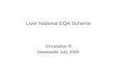 Liver National EQA Scheme Circulation R Newcastle July 2005.