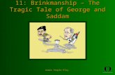 Games People Play. 11: Brinkmanship – The Tragic Tale of George and Saddam.