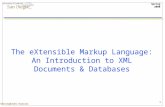 1 Spring 2000 Christophides Vassilis The eXtensible Markup Language: An Introduction to XML Documents & Databases.