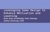 Leveraging Game Design to Enhance Motivation and Learning Brian Grey, Ali Alkhafaji, Peter Hastings DePaul University, CDM.