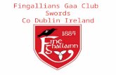 Fingallians Gaa Club Swords Co Dublin Ireland. Founded 1884 Over 1400 members( 900 Juvenile). Juvenile Academy every week of over 100 Juveniles (4-7yrs)