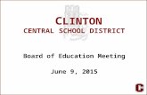 C LINTON CENTRAL SCHOOL DISTRICT Board of Education Meeting June 9, 2015.