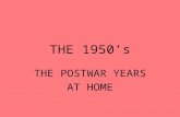 THE 1950’s THE POSTWAR YEARS AT HOME. Eisenhower and the 1950’s.