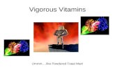 Vigorous Vitamins Ummm….like Powdered Toast Man!.
