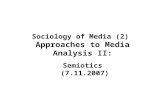 Sociology of Media (2) Approaches to Media Analysis II: Semiotics (7.11.2007)