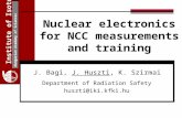 Institute of Isotopes Hungarian Academy of Sciences Nuclear electronics for NCC measurements and training J. Bagi, J. Huszti, K. Szirmai Department of.