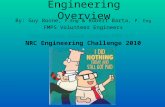 Engineering Overview By: Guy Boone, P.Eng & Robert Barta, P. Eng FMPS Volunteer Engineers  NRC Engineering Challenge.