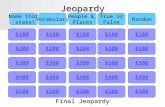Jeopardy $100 Name that state! Vocabulary People & Places True or False Random $200 $300 $400 $500 $400 $300 $200 $100 $500 $400 $300 $200 $100 $500 $400.
